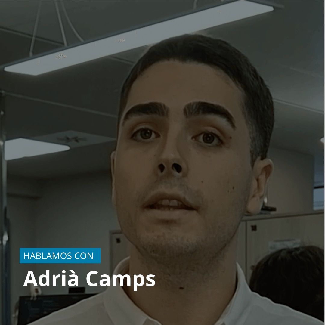 Adrià Camps - Testimonio de prácticas universitarias