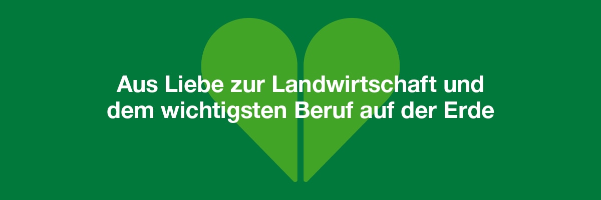Das Bild zeigt einen grünen Hintergrund mit einem zentralen Herzsymbol. Innerhalb des Herzens steht in weißer Schrift:
„For the love of farming, the biggest job on Earth.“