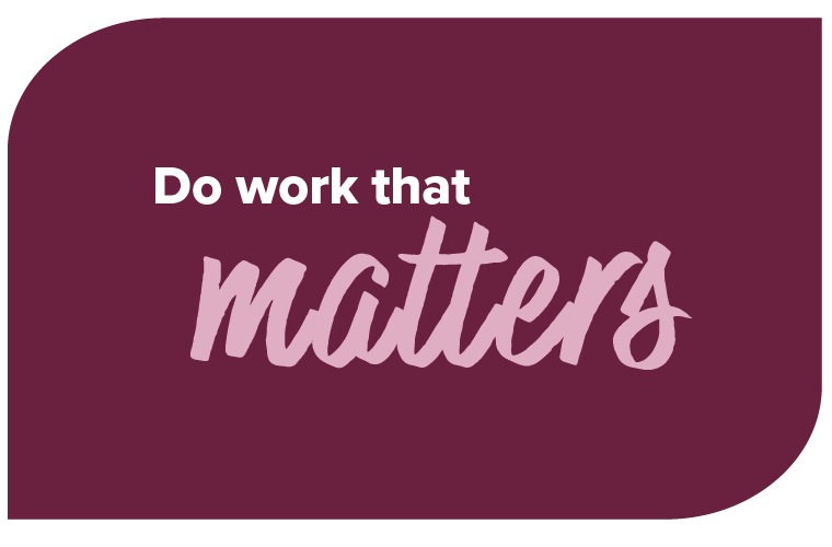 do work that matters