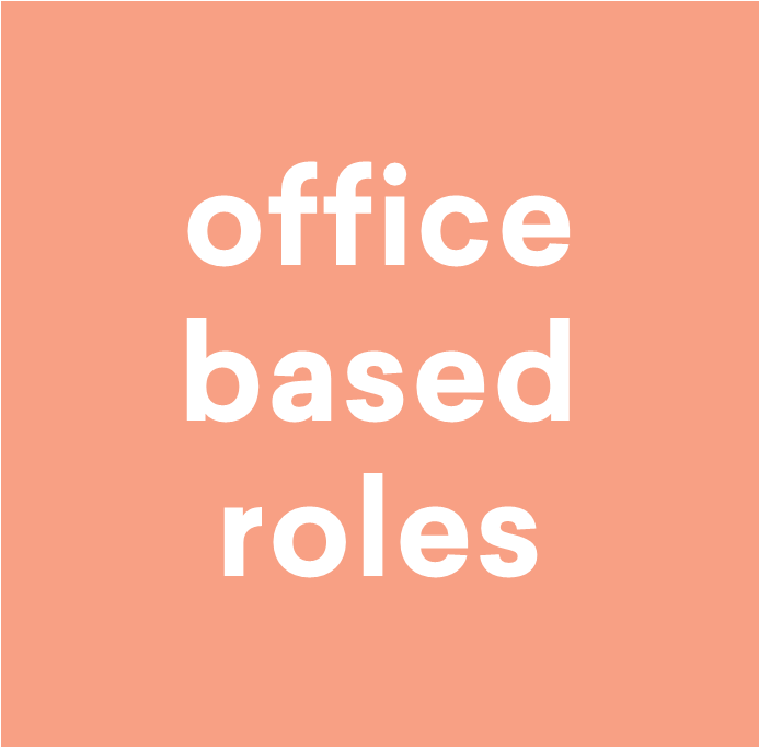 Office Based Roles