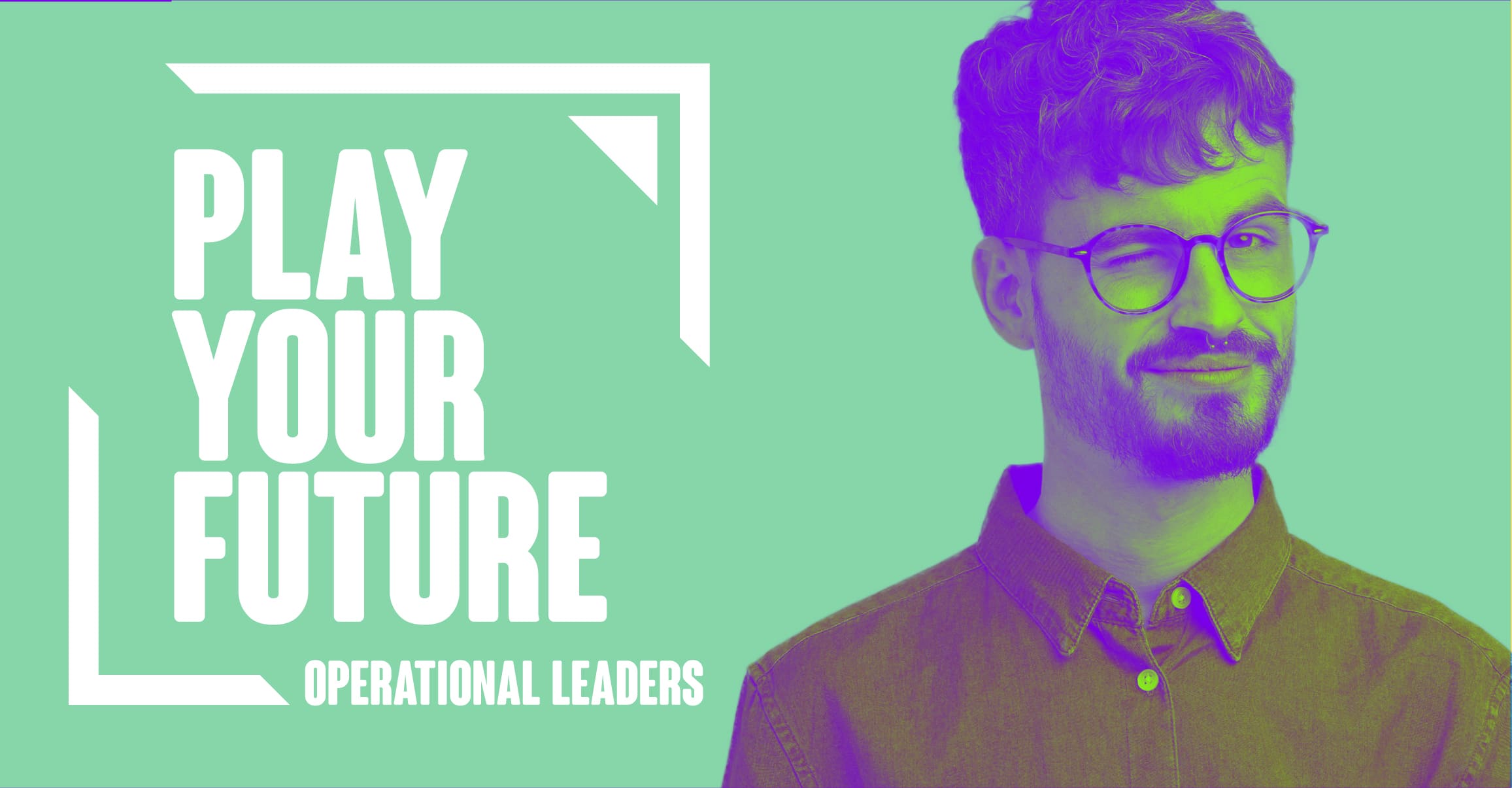 Play Your Future - Creating Our Operational Leaders