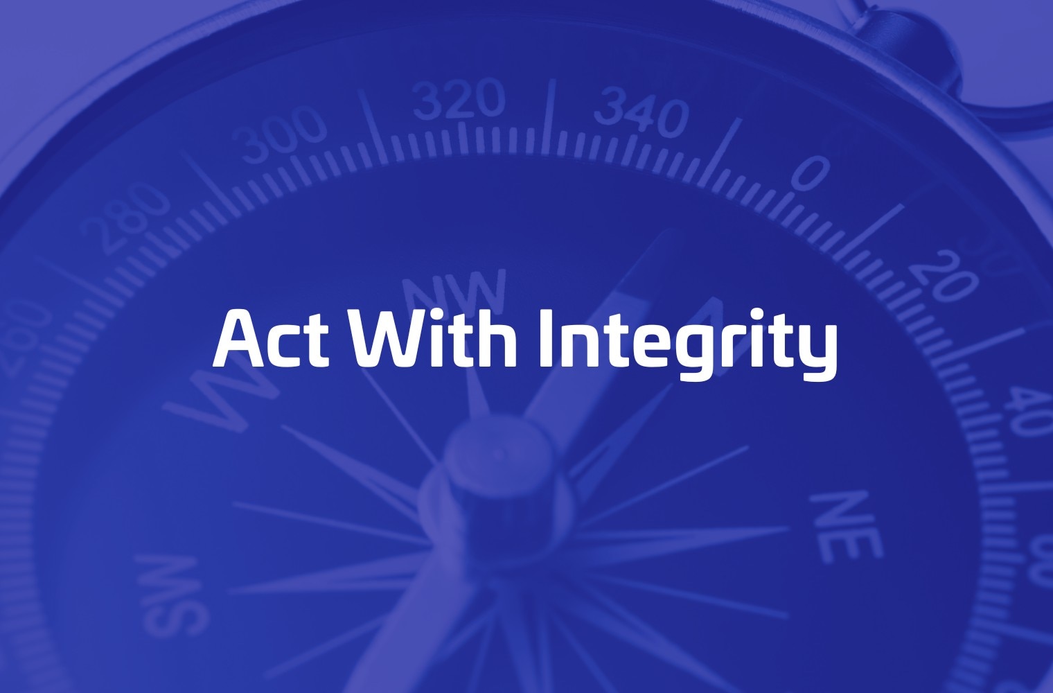 Close up picture of a compass with a blue gradient on top. Caption reads: Act with Integrity